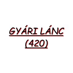 GYÁRI LÁNC (420)